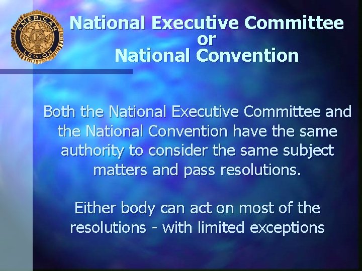National Executive Committee or National Convention Both the National Executive Committee and the National