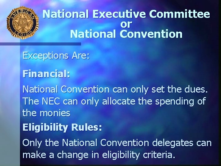 National Executive Committee or National Convention Exceptions Are: Financial: National Convention can only set