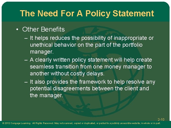 The Need For A Policy Statement • Other Benefits – It helps reduces the