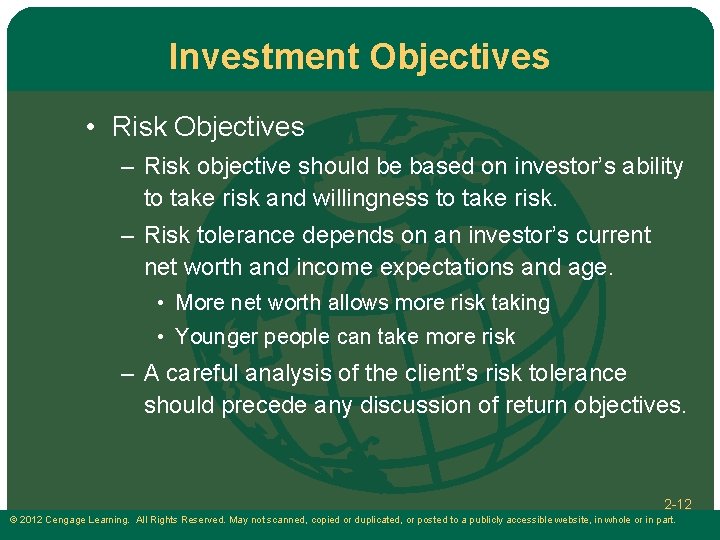 Investment Objectives • Risk Objectives – Risk objective should be based on investor’s ability