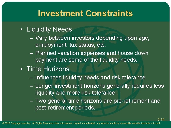 Investment Constraints • Liquidity Needs – Vary between investors depending upon age, employment, tax