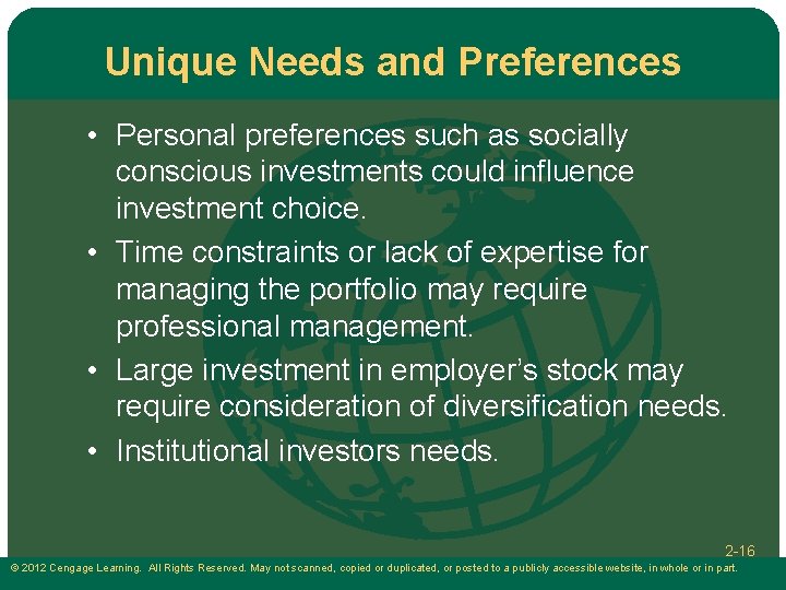 Unique Needs and Preferences • Personal preferences such as socially conscious investments could influence