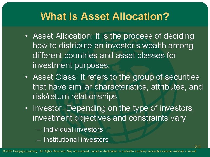 What is Asset Allocation? • Asset Allocation: It is the process of deciding how