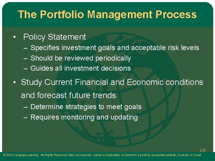 The Portfolio Management Process • Policy Statement – Specifies investment goals and acceptable risk