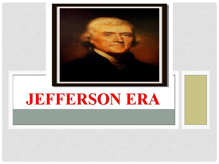 JEFFERSON ERA 