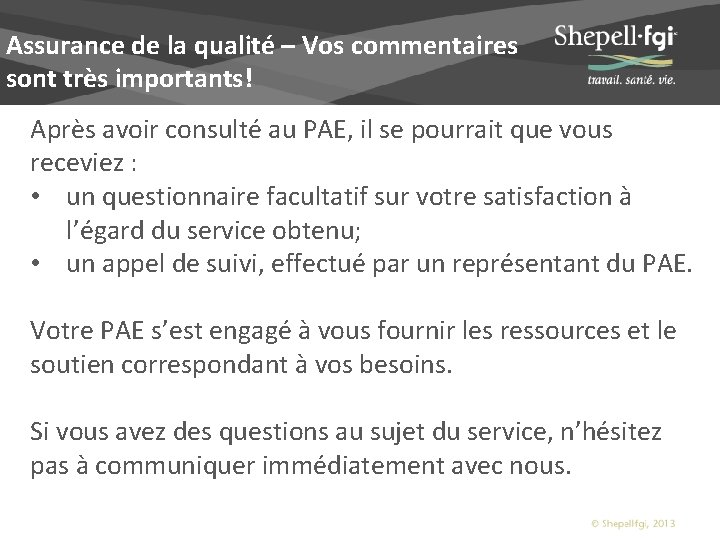 Assurance de la qualité – Vos commentaires sont très importants! Après avoir consulté au