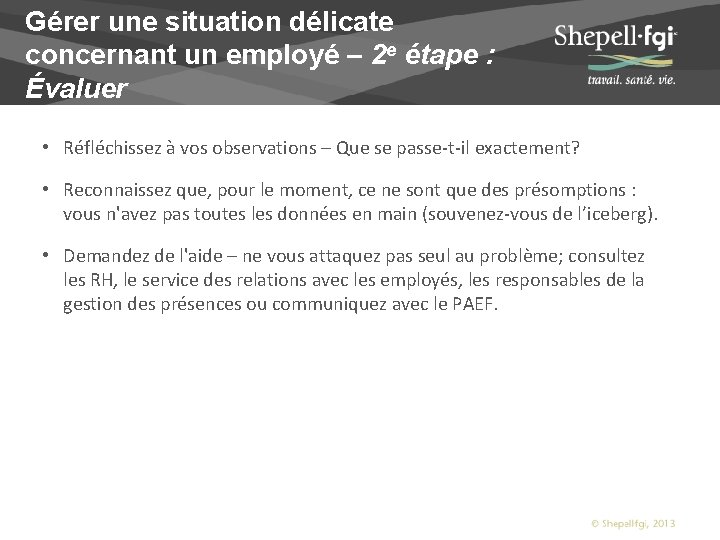 Gérer une situation délicate concernant un employé – 2 e étape : Évaluer •