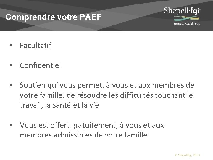 Comprendre votre PAEF • Facultatif • Confidentiel • Soutien qui vous permet, à vous