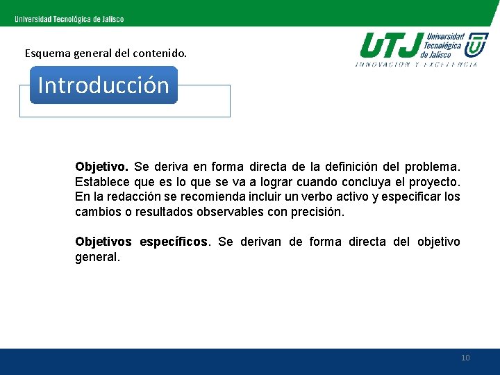 Esquema general del contenido. Introducción Objetivo. Se deriva en forma directa de la definición