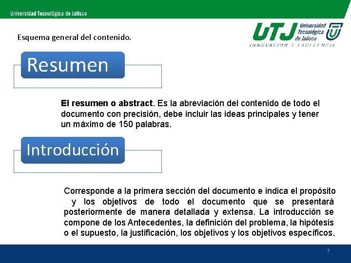 Esquema general del contenido. Resumen El resumen o abstract. Es la abreviación del contenido