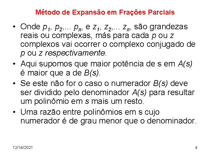 Método de Expansão em Frações Parciais • Onde p 1, p 2, . .