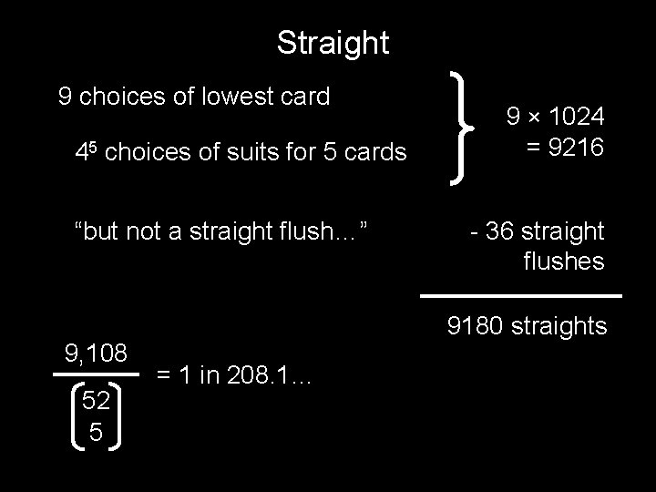 Straight 9 choices of lowest card 45 choices of suits for 5 cards “but
