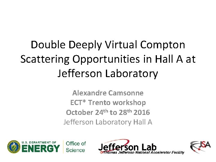 Double Deeply Virtual Compton Scattering Opportunities in Hall A at Jefferson Laboratory Alexandre Camsonne