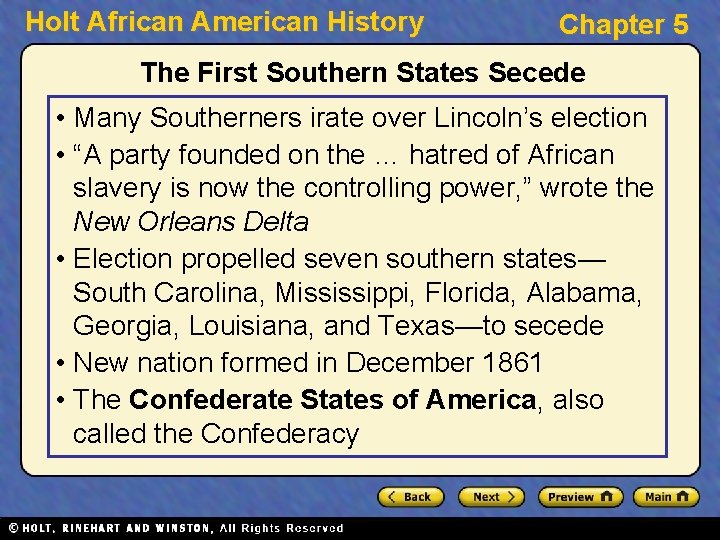 Holt African American History Chapter 5 The First Southern States Secede • Many Southerners