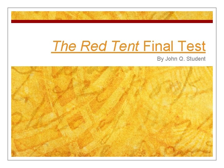 The Red Tent Final Test By John Q. Student 