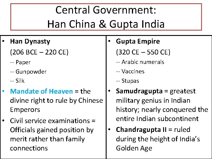 Central Government: Han China & Gupta India • Han Dynasty (206 BCE – 220