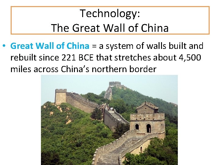 Technology: The Great Wall of China • Great Wall of China = a system