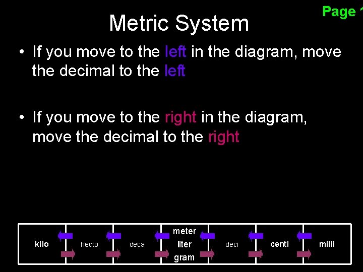 Page 1 Metric System • If you move to the left in the diagram,