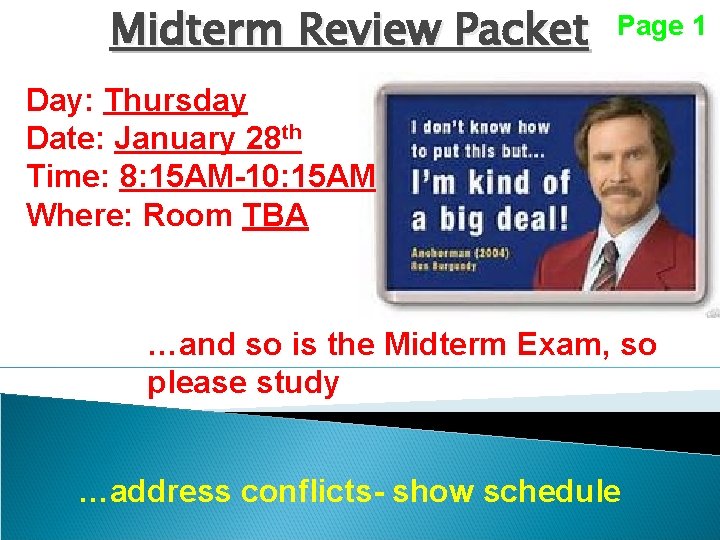 Midterm Review Packet Page 1 Day: Thursday Date: January 28 th Time: 8: 15