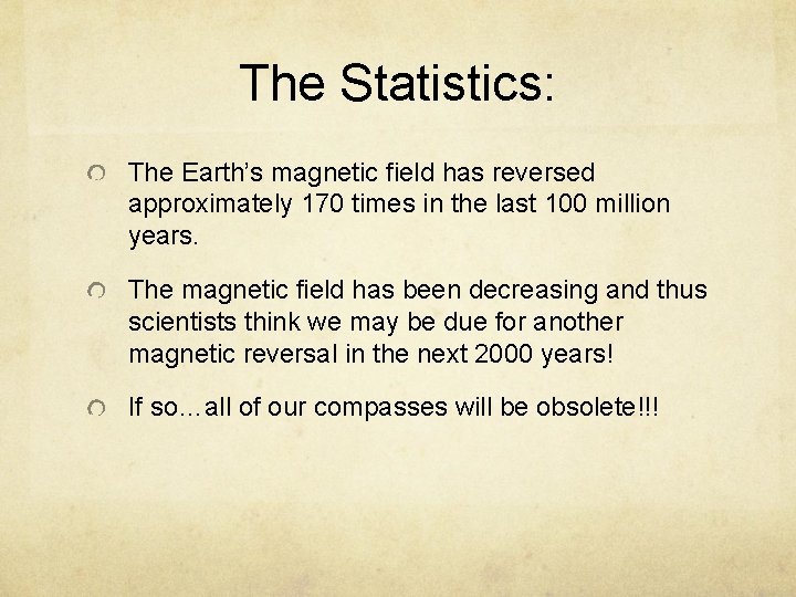 The Statistics: The Earth’s magnetic field has reversed approximately 170 times in the last