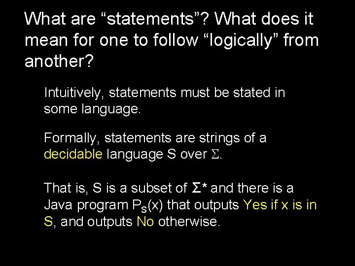 What are “statements”? What does it mean for one to follow “logically” from another?