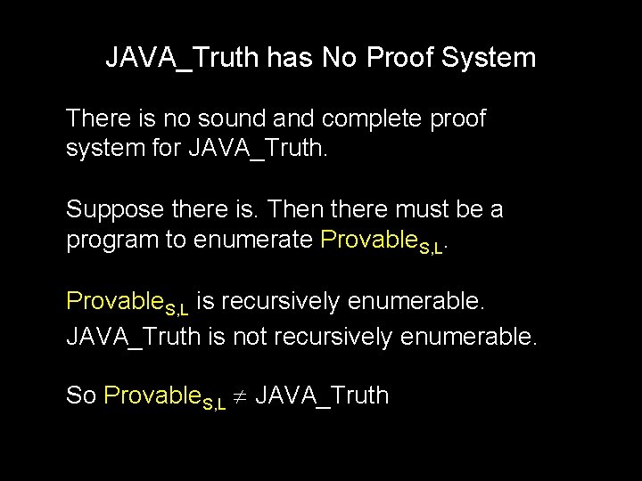 JAVA_Truth has No Proof System There is no sound and complete proof system for