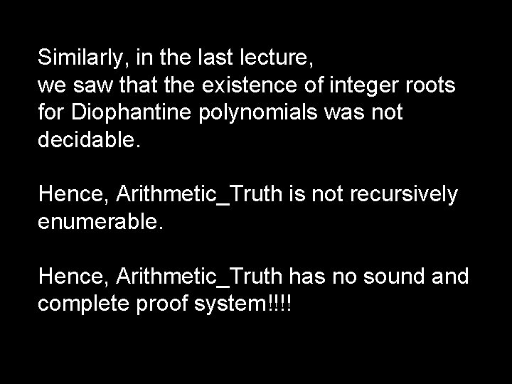 Similarly, in the last lecture, we saw that the existence of integer roots for