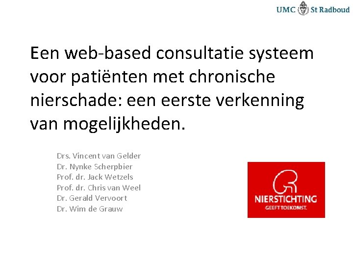 Een web-based consultatie systeem voor patiënten met chronische nierschade: een eerste verkenning van mogelijkheden.