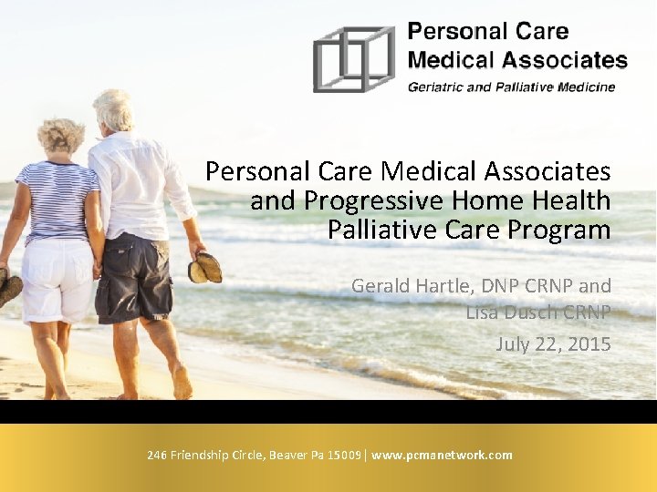 Personal Care Medical Associates and Progressive Home Health Palliative Care Program Gerald Hartle, DNP