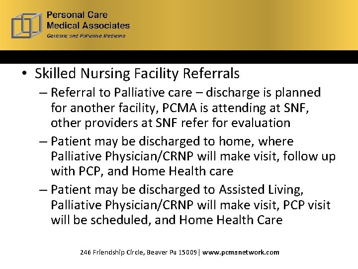  • Skilled Nursing Facility Referrals – Referral to Palliative care – discharge is