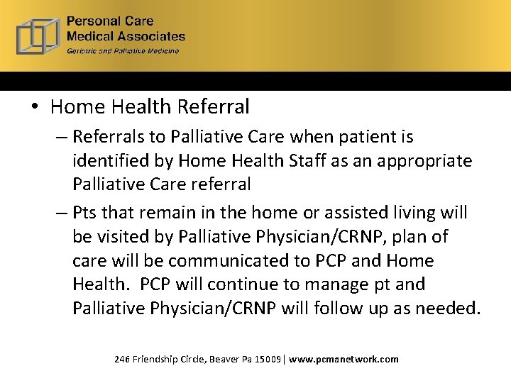  • Home Health Referral – Referrals to Palliative Care when patient is identified