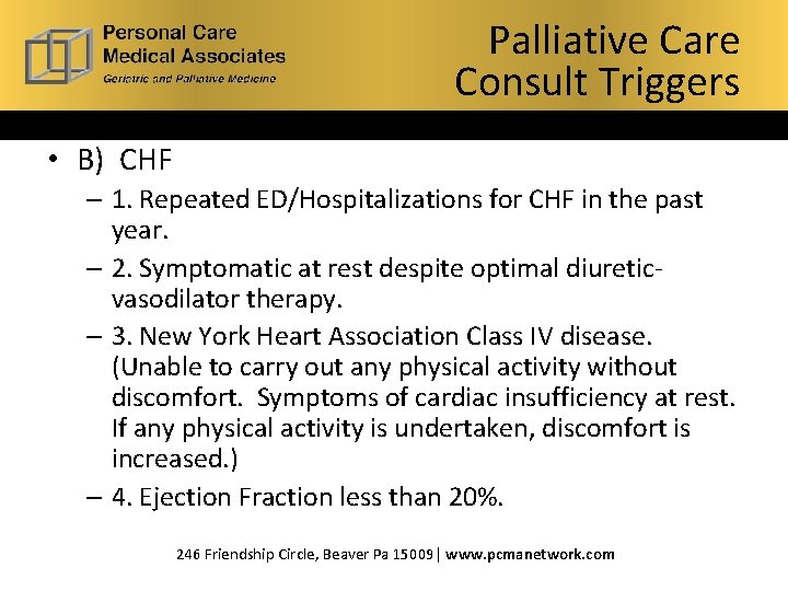 Palliative Care What is Consult Hospice? Palliative Care Triggers Consult Triggers • B) CHF