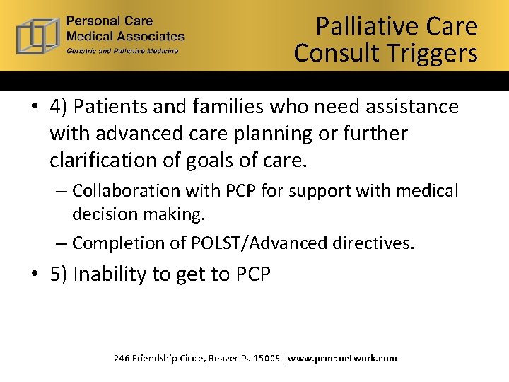 Palliative Care What is Consult Hospice? Palliative Care Triggers Consult Triggers • 4) Patients