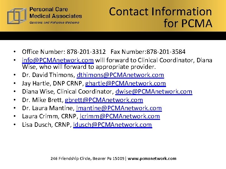 Contact Information is Hospice? Contact. What Information for PCMA • Office Number: 878 -201