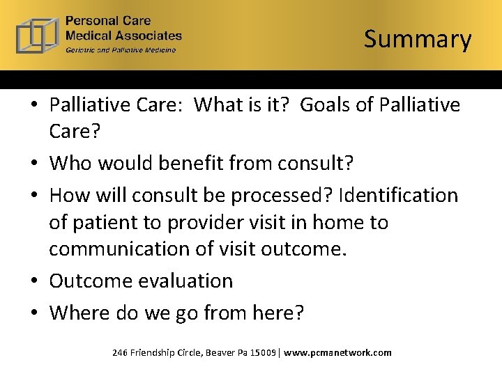 What is Hospice? Summary • Palliative Care: What is it? Goals of Palliative Care?