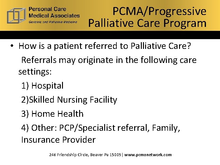 PCMA/Progressive Palliative Care Program • How is a patient referred to Palliative Care? Referrals