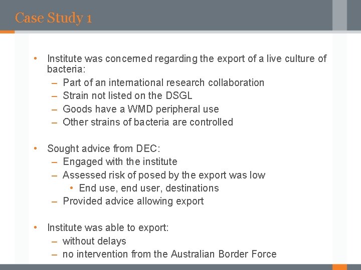 Case Study 1 • Institute was concerned regarding the export of a live culture