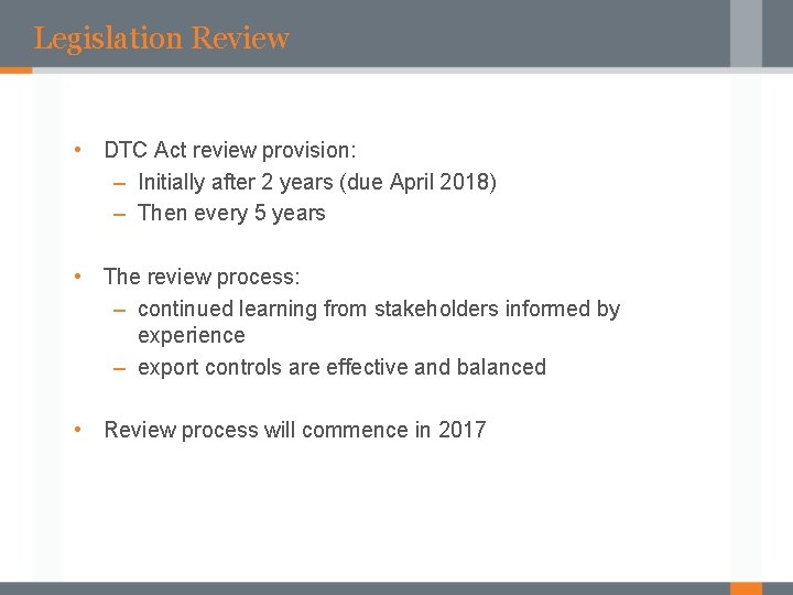 Legislation Review • DTC Act review provision: – Initially after 2 years (due April