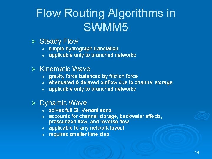 Flow Routing Algorithms in SWMM 5 Ø Steady Flow l l Ø Kinematic Wave