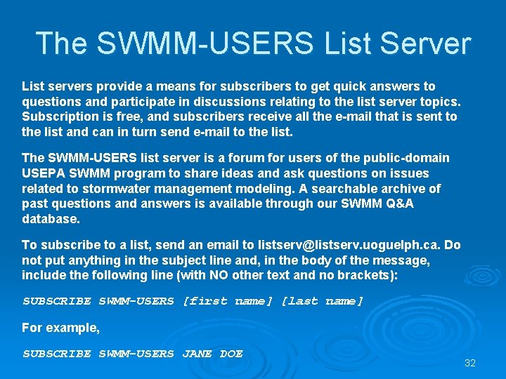 The SWMM-USERS List Server List servers provide a means for subscribers to get quick