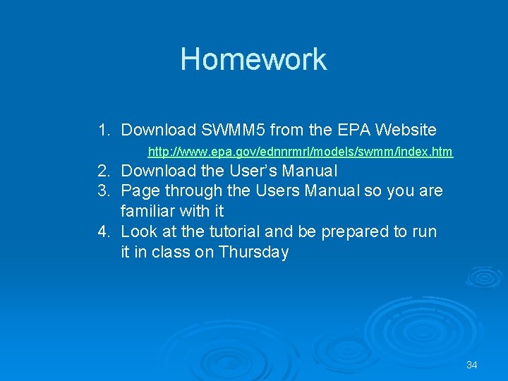 Homework 1. Download SWMM 5 from the EPA Website http: //www. epa. gov/ednnrmrl/models/swmm/index. htm