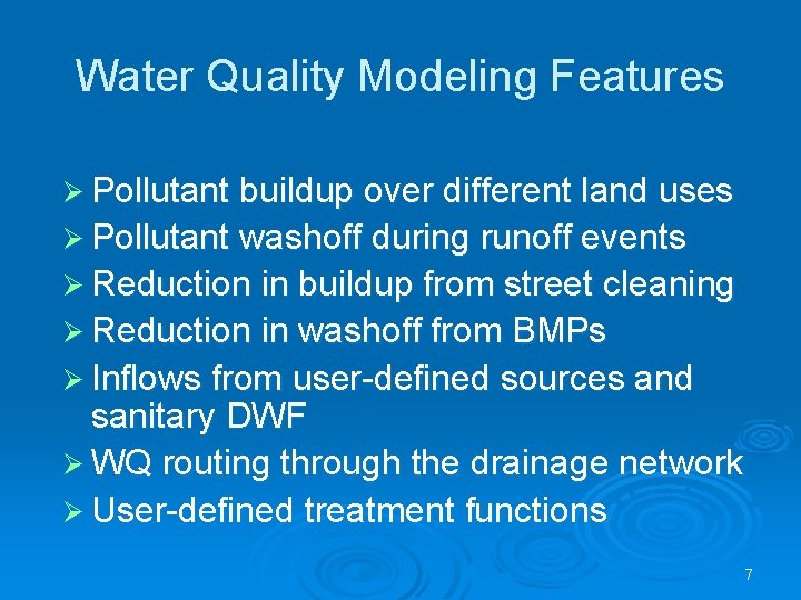Water Quality Modeling Features Ø Pollutant buildup over different land uses Ø Pollutant washoff
