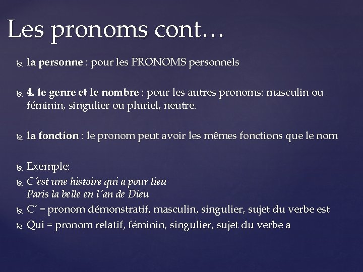 Les pronoms cont… la personne : pour les PRONOMS personnels 4. le genre et