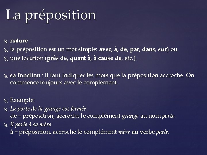 La préposition nature : la préposition est un mot simple: avec, à, de, par,