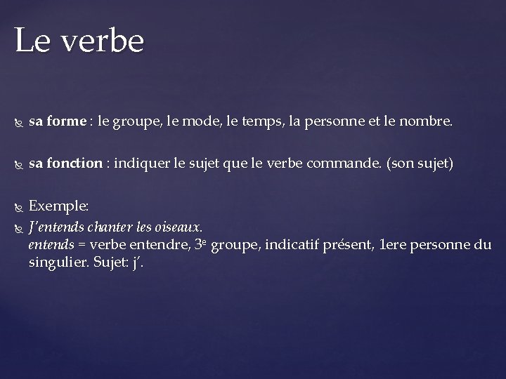 Le verbe sa forme : le groupe, le mode, le temps, la personne et
