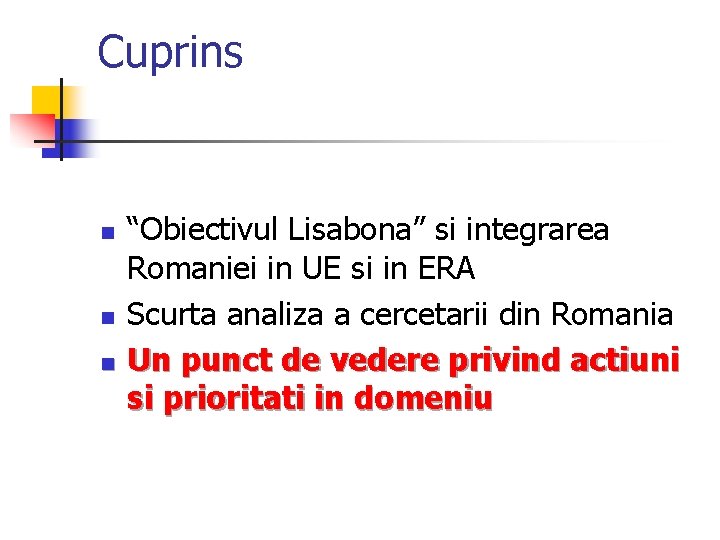 Cuprins n n n “Obiectivul Lisabona” si integrarea Romaniei in UE si in ERA