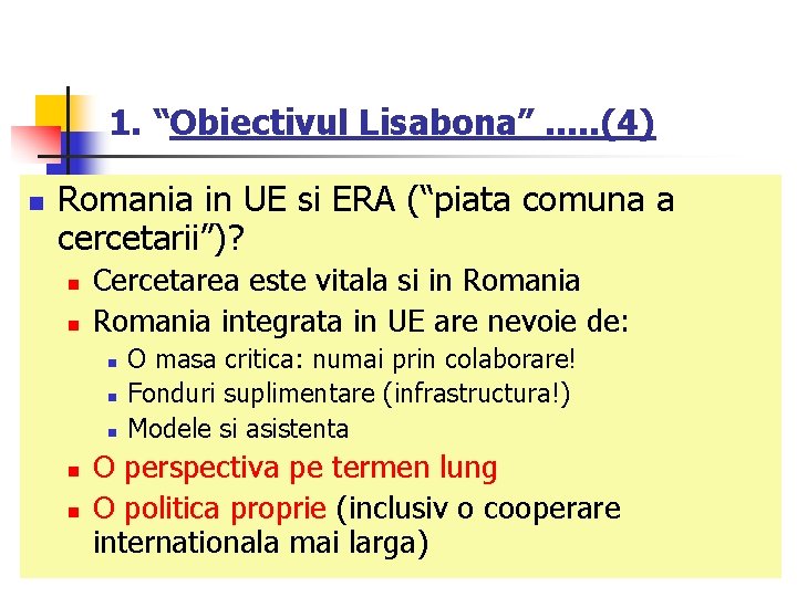 1. “Obiectivul Lisabona”. . . (4) n Romania in UE si ERA (“piata comuna