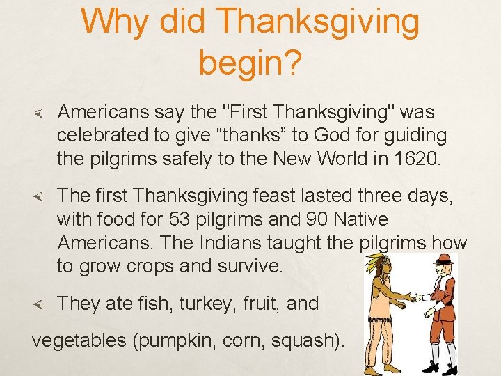 Why did Thanksgiving begin? Americans say the "First Thanksgiving" was celebrated to give “thanks”