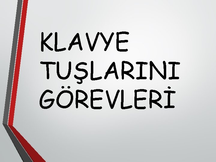 KLAVYE TUŞLARINI GÖREVLERİ 