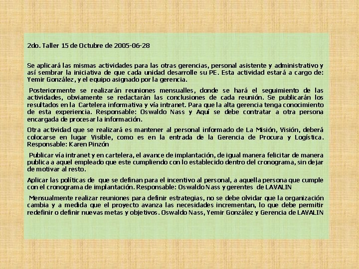 2 do. Taller 15 de Octubre de 2005 -06 -28 Se aplicará las mismas
